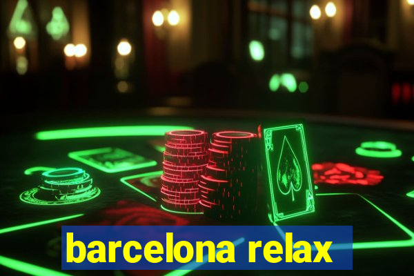 barcelona relax
